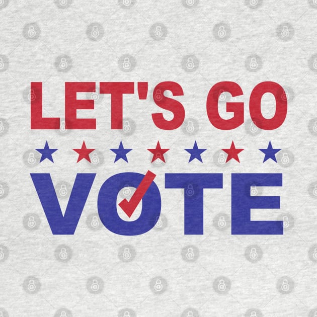 Lets Go Vote by Rise And Design